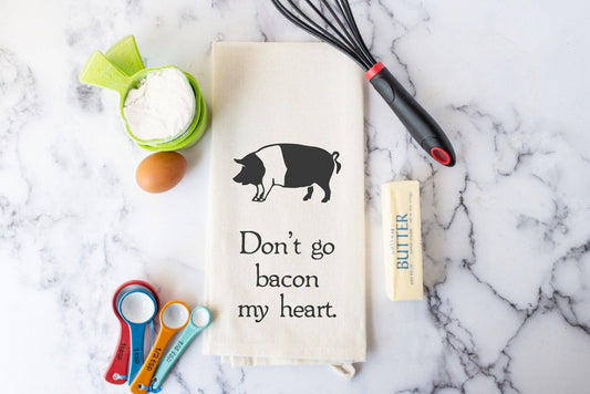 Kitchen Towel - Don't Go Bacon My Heart